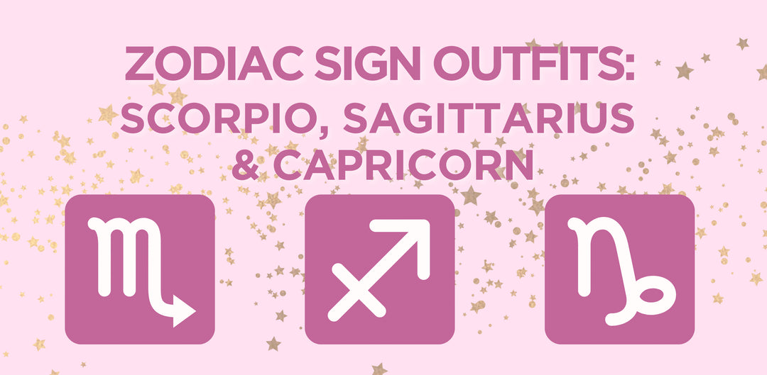 Zodiac Sign Outfit Inspo: Scorpio, Sagittarius & Capricorn by Foot Petals
