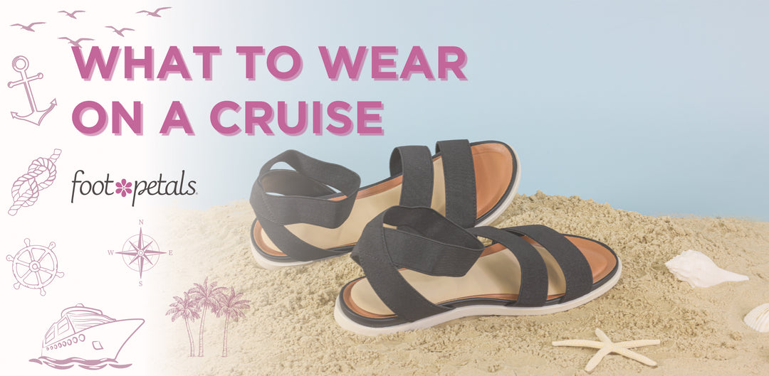What to Wear on a Cruise by Foot Petals