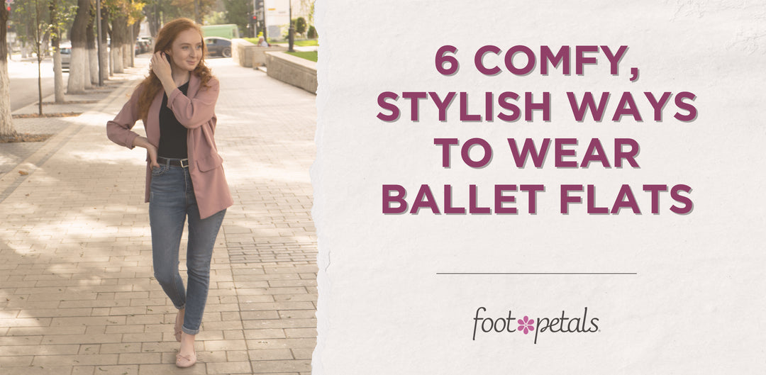 6 Comfy, Stylish Ways to Wear Ballet Flats by Foot Petals
