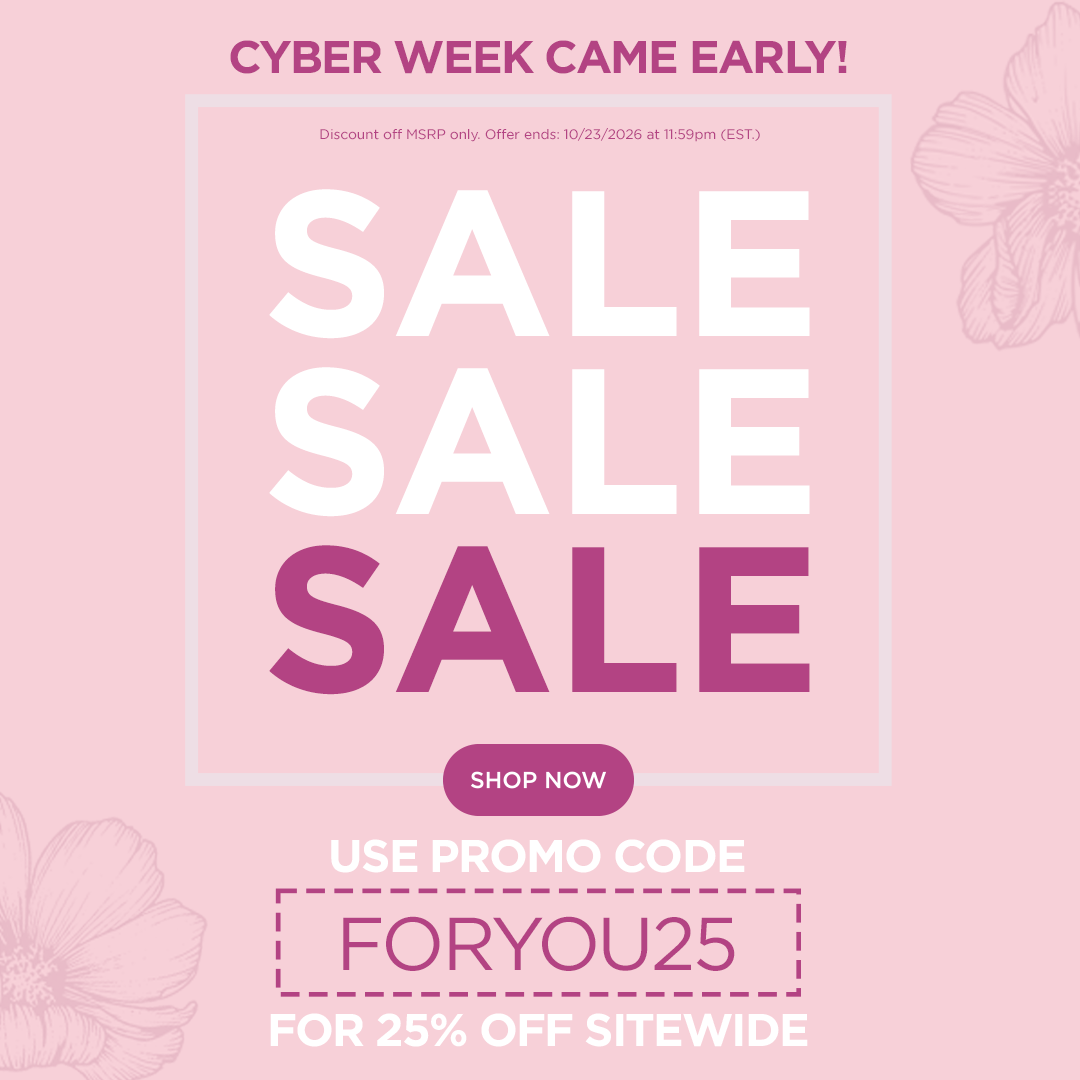 Cyber week came early! Shop the sale for 25% off sitewide with promo code FORYOU25. Discount off MSRP only. Offer ends 10/23/26 at 11:59PM EST.