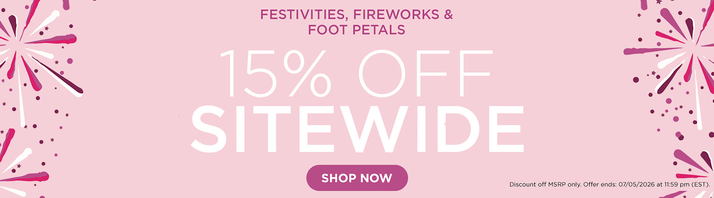 Festivities, fireworks, and Foot Petals. 15% off sitewide. Shop Now. Discount off MSRP only. Offer ends 7/5/26 at 11:59PM EST.