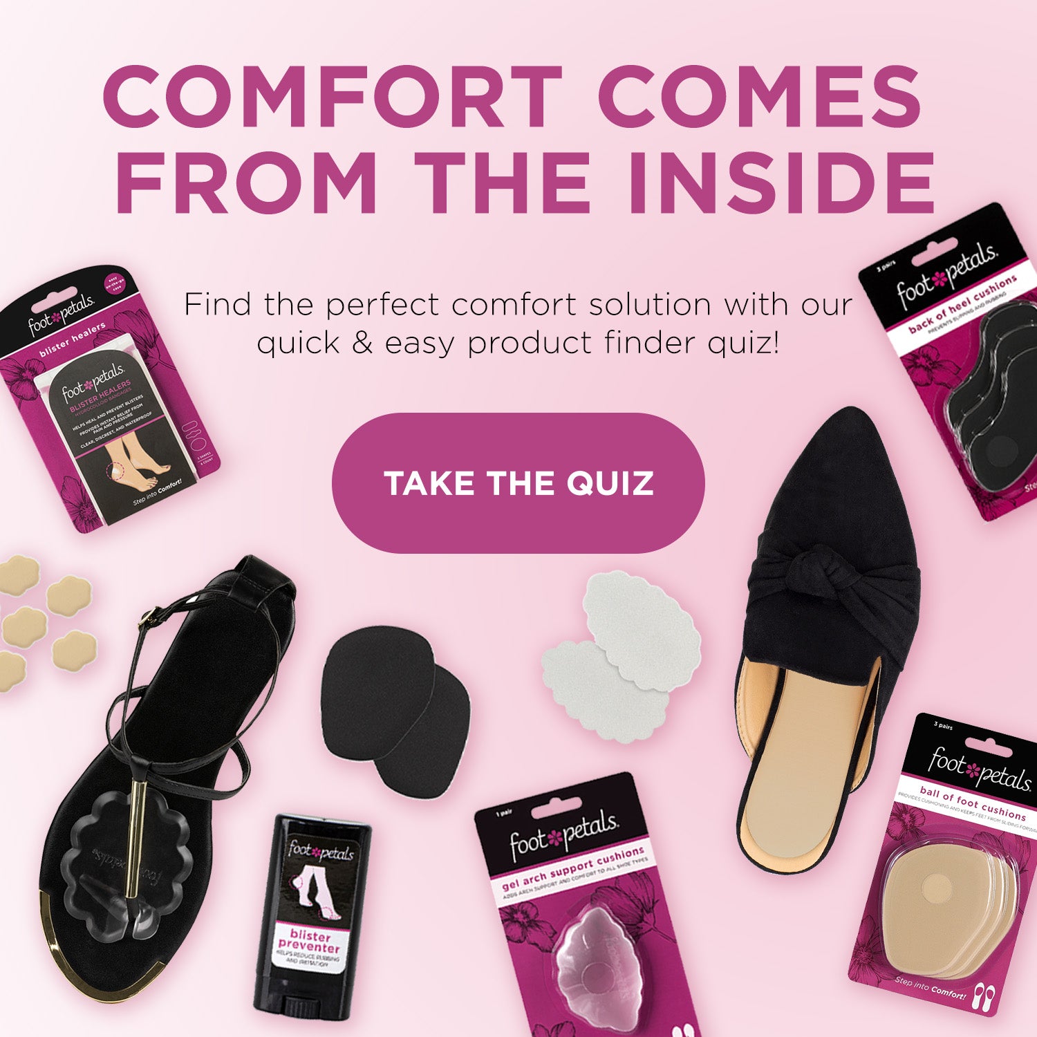 Comfort Comes from the Inside. Find the perfect comfort solution with our quick and easy product finder quiz!